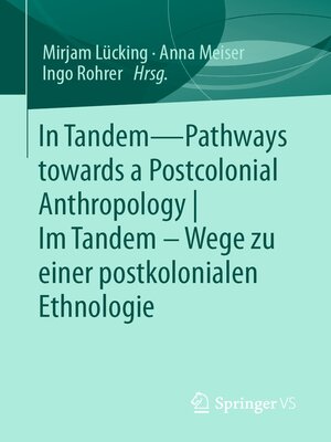 cover image of In Tandem – Pathways towards a Postcolonial Anthropology | Im Tandem – Wege zu einer postkolonialen Ethnologie